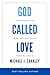 God Called Love: Experience...