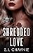 Shredded Love (Legacy Serie...