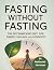 Fasting Without Fasting : T...