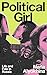 Political Girl: Life and Fa...