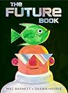 The Future Book by Mac Barnett The Future Book by Mac Barnett