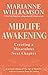Midlife Awakening: Creating a Miraculous Next Chapter