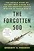 The Forgotten 500 by Gregory A. Freeman The Forgotten 500 by Gregory A. Freeman