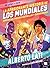 La apasionante historia de los mundiales / The Exciting History of the World Cups (Spanish Edition)