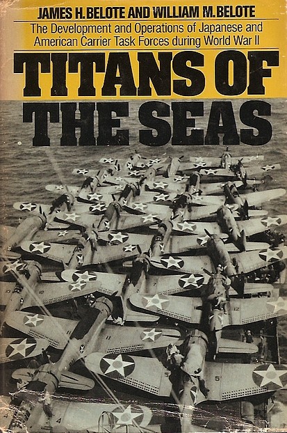 Titans of the Seas: The Development and Operations of Japanese and American Carrier Task Forces During World War II (Hardcover)