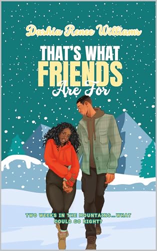 That’s What Friends Are For (Kindle Edition)