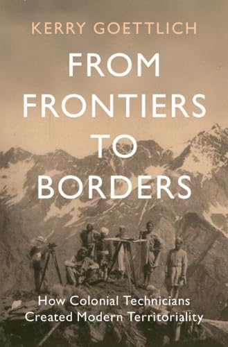 From Frontiers to Borders (LSE International Studies)
