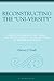 Reconstructing the “Uni-versity”: From the Ashes of the "Mega- and Multi-versity" to the Futures of Higher Education