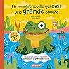 La petite grenouille qui avait une grande bouche by Keith Faulkner