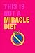 This is not a miracle diet