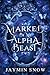 Marked By My Alpha Beast: A...