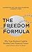 The Freedom Formula: Why Yo...