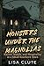 Monsters Under the Magnolia...