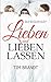 Lieben und lieben lassen by Tim Brandt