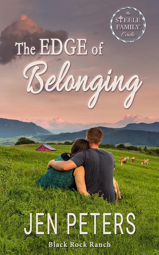 The Edge of Belonging (Black Rock Ranch #6 / Steele Family Circle #1))