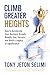 Climb Greater Heights by Tony Jeton Selimi