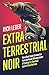 Extraterrestrial Noir by Rich Leder