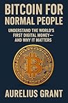 Bitcoin Basics: The Only Beginner’s Guide You’ll Ever Need (Finance for Normal People Book 5) Bitcoin Basics: The Only Beginner’s Guide You’ll Ever Need (Finance for Normal People Book 5)