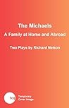 The Michaels: A Family at Home and Abroad: Two Plays (The Rhinebeck Panorama)