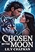 Chosen By The Moon: A Fated...