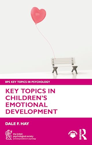 Key Topics in Children’s Emotional Development (BPS Key Topics in Psychology)