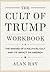 The Cult Of Trump Workbook:...