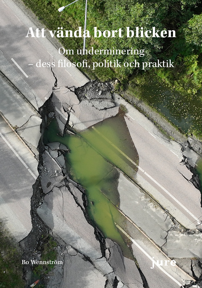 Att vända bort blicken: Om underminering – dess filosofi, politik och praktik (Unknown Binding)