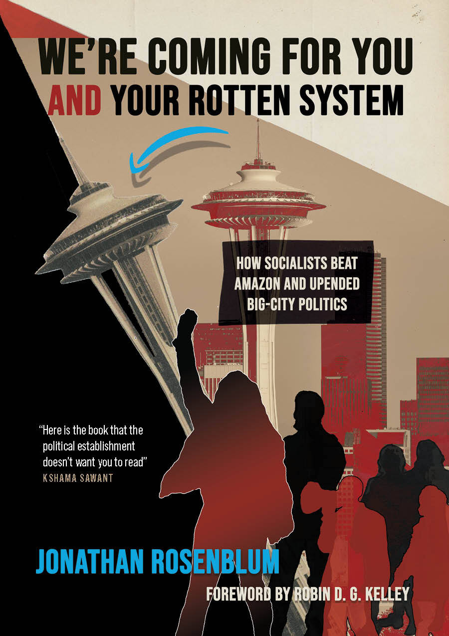 We're Coming For You and Your Rotten System: How Socialists Beat Amazon and Upended Big-City Politics