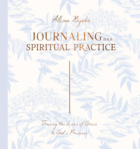 Journaling as a Spiritual Practice: Tracing the Lines of Grace to God's Presence (Paperback)