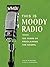 This Is Moody Radio: 100 Years of Proclaiming the Gospel