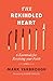 The Rekindled Heart by Mark Yarbrough
