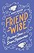 Friend-Wise by Becky Harling Friend-Wise by Becky Harling