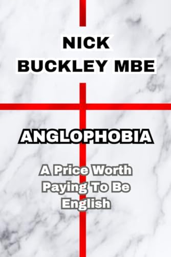 Anglophobia: A Price Worth Paying To Be English (Paperback)