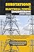 Substations in Electrical Power Engineering (Study Guide): A Step-by-Step Guide and Practical Applications to Analysis, Design, Operation, and Maintenance in Modern Substations Energy Systems