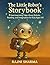 The Little Robot’s Storybook: 7 Heartwarming Tales About Robots, Reading, and Imagination for Kids Ages 4–8 (Bright Minds Preschool Learning Series: Fun, Simple & Smart Activities for Ages 1–5)