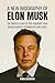 A New Biography of Elon Mus...