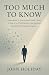 Too Much to Know by John Holiday