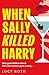 When Sally Killed Harry (Dutch Edition)