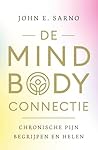 De mind-body connectie: Chronische pijn begrijpen en helen (Dutch Edition)