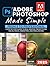 Adobe Photoshop Made Simple: From 0 to Professional | A Step-by-Step Guide to Real Graphic Projects for Social Media, Marketing, and Freelancing