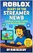 Diary of the Streamer Newb:...