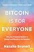Bitcoin Is For Everyone by Natalie Brunell