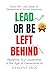 Lead Or Be Left Behind by Hemant Jain
