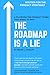 THE ROADMAP IS A LIE: A Pla...