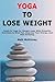 Yoga to Lose Weight: Guide ...