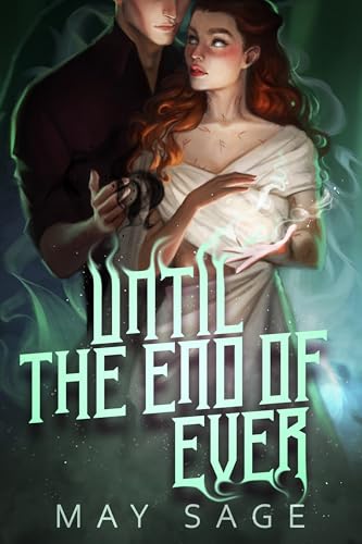 Until the End of Ever (To the Cruel Gods Book 2)