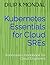 Kubernetes Essentials for Cloud SREs by DILIP KUMAR MONDAL