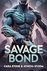 Savage Bond by Cara Stone