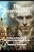 The Incorruptible: A Play o...