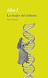 La mujer del infinito: Alka I